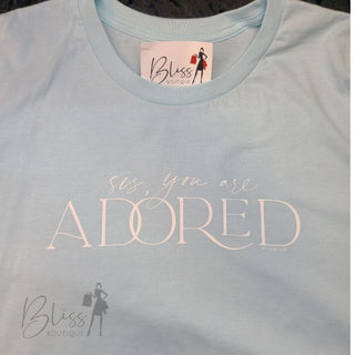 You Are Adored Tee